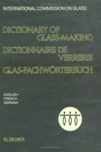 Image of Dictionary of glass making : [English, French, German] = Dictionnaire de verrerie = Glas-Fachwörterbuch