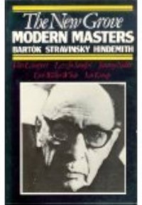 Image of The New Grove modern masters : Bartók, Stravinsky, Hindemith