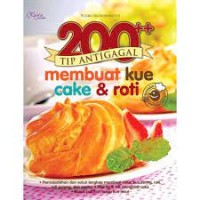 200 TIP ANTI GAGAL MEMBUAT KUE CAKE & ROTI