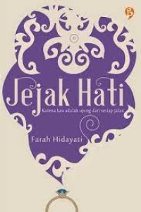 JEJAK HATI KARENA KAU ADALAH UJUNG DARI SETIAP JALAN
