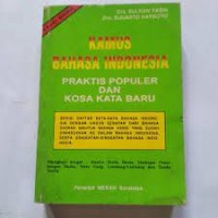 KAMUS BAHASA INDONESIA 
PRAKTIS POPULER DAN KOSA KATA BARU