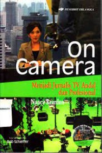 Image of ON CAMERA 
MENJADI JURNALIS TV ANDAL DAN PROFESIONAL