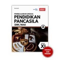 PEMBELAJARAN UNGGUL PENDIDIKAN PANCASILA SMK / MAK KELAS XI