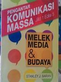 PENGANTAR KOMUNIKASI MASSA JILID 1 EDISI 5 MELEK MEDIA DAN BUDAYA