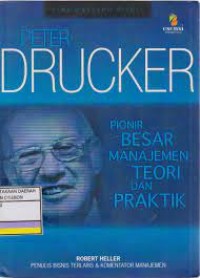 Peter Drucker : Pionir Besar Manajemen Teori dan Praktik