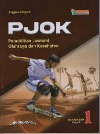 PJOK PENDIDIKAN JASMANI OLAHRAGA DAN KESEHATAN SMA/MA/SMK KELAS X