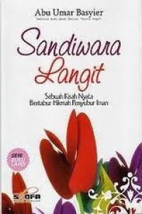 SANDIWARA LANGIT SEBUAH KISAH NYATA BERTABUR HIKMAH PENYUBUR IMAN