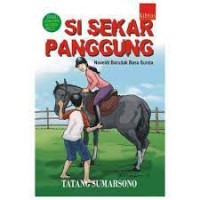 SI SEKAR PANGGUNG 
NOVELET BARUDAK BASA SUNDA