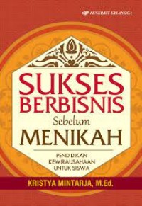 SUKSES BERBISNIS SEBELUM MENIKAH PENDIDIKAN KEWIRAUSAHAAN UNTUK SISWA
