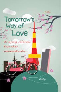 TOMORROW'S WAY OF LOVE- DI UJUNG JALANMU KAU AKAN MENEMUKANKU